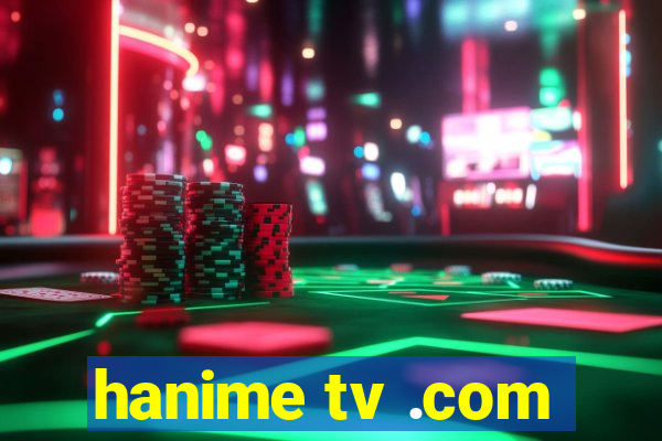 hanime tv .com